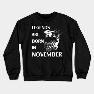 Legends are born in November Birthday Quotes Dragon White Crewneck Sweatshirt